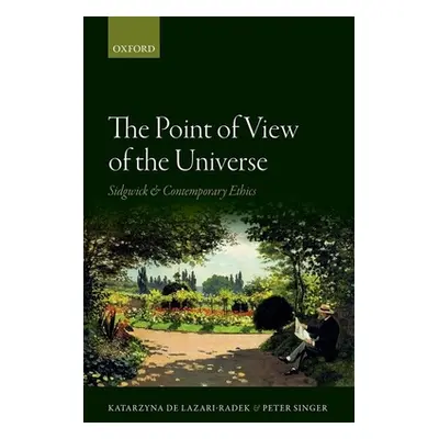 "The Point of View of the Universe: Sidgwick and Contemporary Ethics" - "" ("Lazari-Radek Katarz