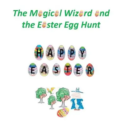 "The Magical Wizard and the Easter Egg Hunt" - "" ("Gedling Day Services")