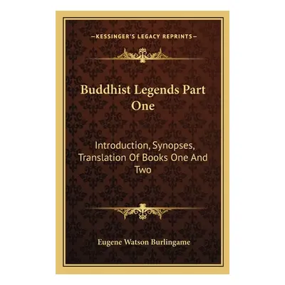 "Buddhist Legends Part One: Introduction, Synopses, Translation Of Books One And Two" - "" ("Bur