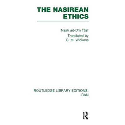 "The Nasirean Ethics (Rle Iran C)" - "" ("Tūsi Nasīr Ad Dīn")