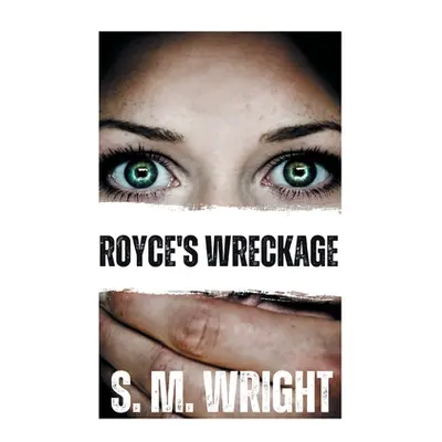 "Royce's Wreckage" - "" ("Wright S. M.")