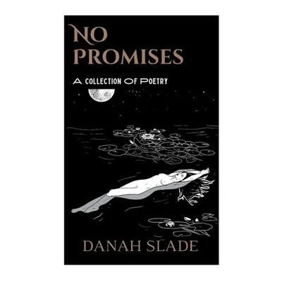 "No Promises" - "" ("Slade Danah")