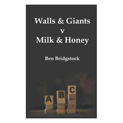 "Walls & Giants v Milk & Honey" - "" ("Bridgstock Ben")