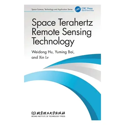 "Space Terahertz Remote Sensing Technology" - "" ("Hu Weidong")