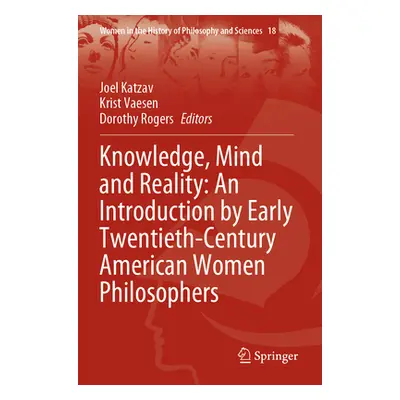 "Knowledge, Mind and Reality: An Introduction by Early Twentieth-Century American Women Philosop