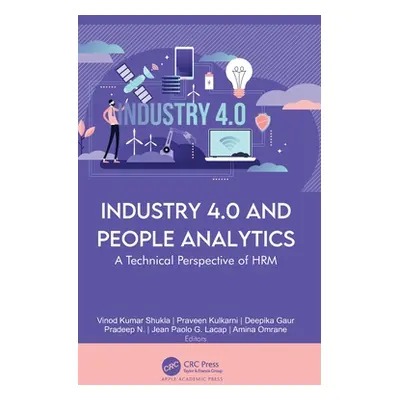 "Industry 4.0 and People Analytics: A Technical Perspective of HRM" - "" ("Shukla Vinod Kumar")