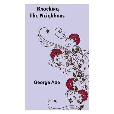 "Knocking the Neighbors" - "" ("Ade George")