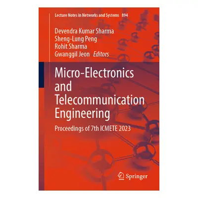 "Micro-Electronics and Telecommunication Engineering: Proceedings of 7th Icmete 2023" - "" ("Sha