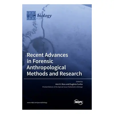 "Recent Advances in Forensic Anthropological Methods and Research" - "" ("Ross Ann H.")