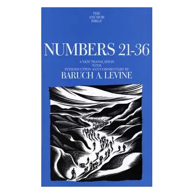 "Numbers 21-36: A New Translation with Introduction and Commentary" - "" ("Levine Baruch A.")