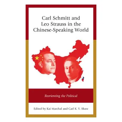 "Carl Schmitt and Leo Strauss in the Chinese-Speaking World: Reorienting the Political" - "" ("M