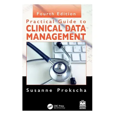 "Practical Guide to Clinical Data Management" - "" ("Prokscha Susanne")