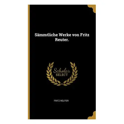 "Smmtliche Werke von Fritz Reuter." - "" ("Reuter Fritz")