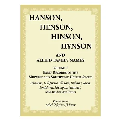 "Hanson, Henson, Hinson, Hynson and Allied Family Names: Early Records of the Midwest and Southw