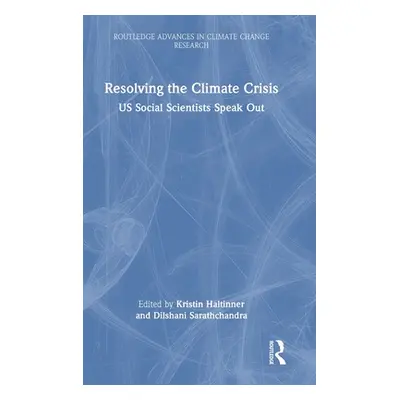 "Resolving the Climate Crisis: US Social Scientists Speak Out" - "" ("Haltinner Kristin")