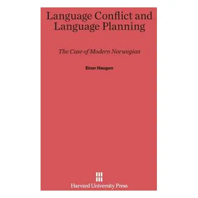 "Language Conflict and Language Planning: The Case of Modern Norwegian" - "" ("Haugen Einar")