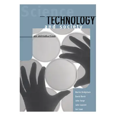 "Science, Technology and Society: An Introduction" - "" ("Bridgstock Martin")