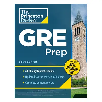 "Princeton Review GRE Prep, 36th Edition: 4 Practice Tests + Review & Techniques + Online Featur