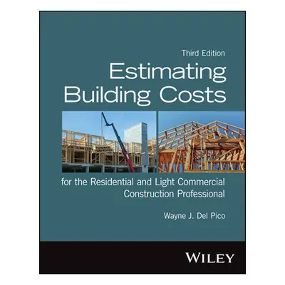 Estimating Building Costs for the Residential and Light Commercial Construction Professional