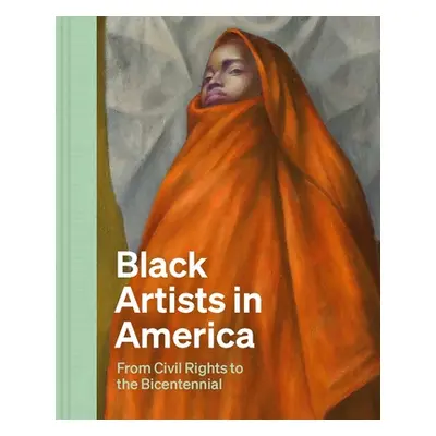 "Black Artists in America: From Civil Rights to the Bicentennial" - "" ("Bernier Celeste-Marie")