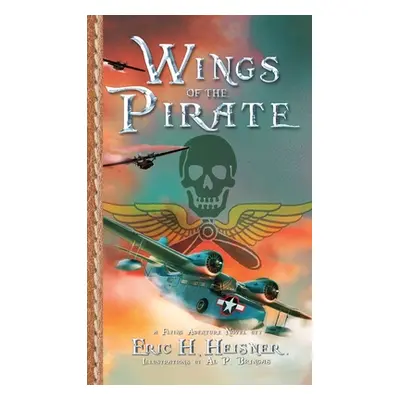 "Wings of the Pirate" - "" ("Heisner Eric H.")