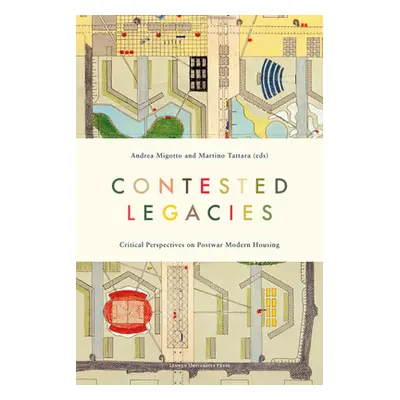 "Contested Legacies: Critical Perspectives on Post-War Modern Housing" - "" ("Migotto Andrea")