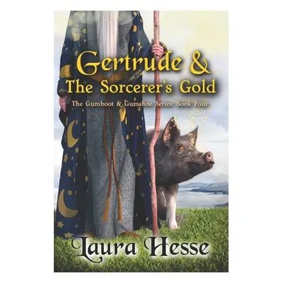 "Gertrude & The Sorcerer's Gold" - "" ("Hesse Laura")