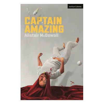 "Captain Amazing" - "" ("McDowall Alistair")