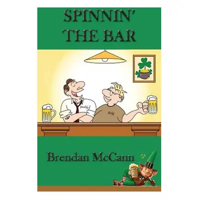 "Spinnin' the Bar" - "" ("McCann Brendan")