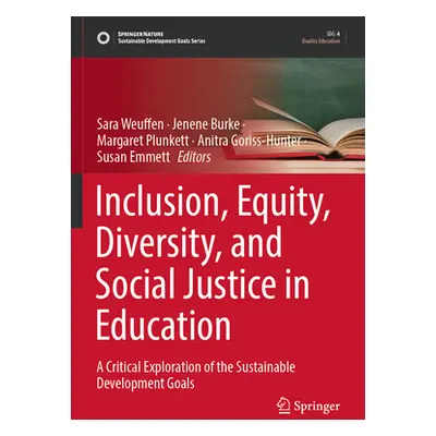 "Inclusion, Equity, Diversity, and Social Justice in Education: A Critical Exploration of the Su