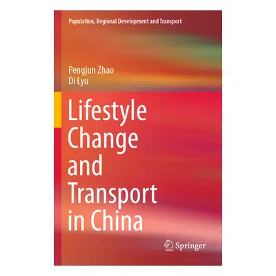 "Lifestyle Change and Transport in China" - "" ("Zhao Pengjun")