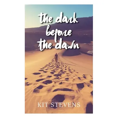 "The Dark Before the Dawn" - "" ("Stevens Kit")