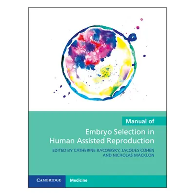 "Manual of Embryo Selection in Human Assisted Reproduction" - "" ("Racowsky Catherine")