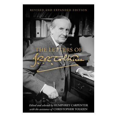 "Letters of J. R. R. Tolkien" - "Revised and Expanded Edition" ("Tolkien J. R. R.")