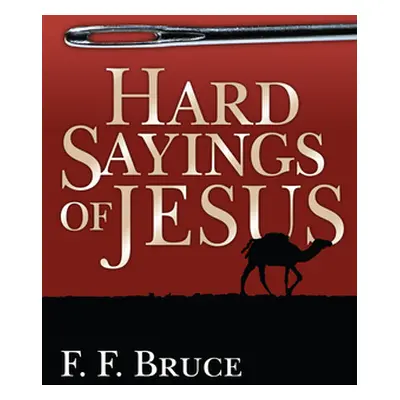 "Hard Sayings of Jesus" - "" ("Bruce F. F.")