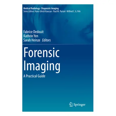 "Forensic Imaging: A Practical Guide" - "" ("Dedouit Fabrice")