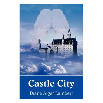 "Castle City" - "" ("Lambert Diane Alger")