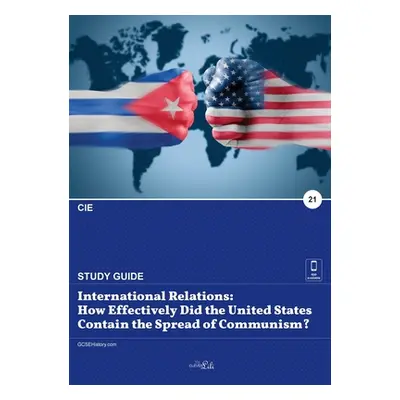 "International relations: how effectively did the United States contain the spread of communism?