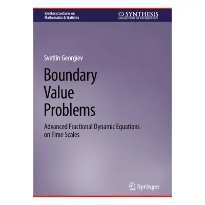 "Boundary Value Problems: Advanced Fractional Dynamic Equations on Time Scales" - "" ("Georgiev 