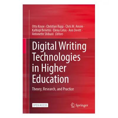 "Digital Writing Technologies in Higher Education: Theory, Research, and Practice" - "" ("Kruse 