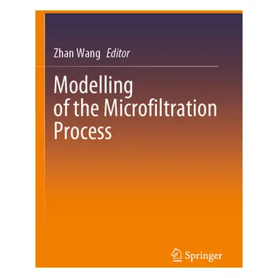 "Modelling of the Microfiltration Process" - "" ("Wang Zhan")