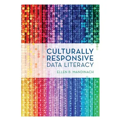 "Culturally Responsive Data Literacy" - "" ("Mandinach Ellen B.")