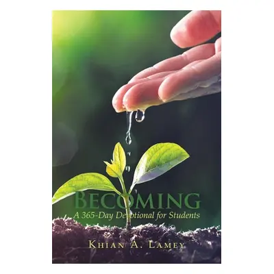 "Becoming: A 365-Day Devotional for Students" - "" ("Lamey Khian a.")