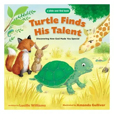 "Turtle Finds His Talent: A Slide-And-Find Book: Discovering How God Made You Special" - "" ("Wi