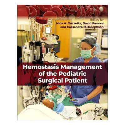 "Hemostasis Management of the Pediatric Surgical Patient" - "" ("Guzzetta Nina A.")