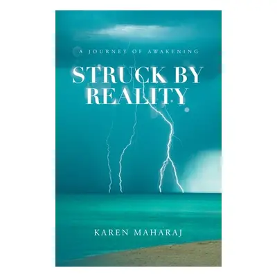 "Struck by Reality: A Journey of Awakening" - "" ("Maharaj Karen")