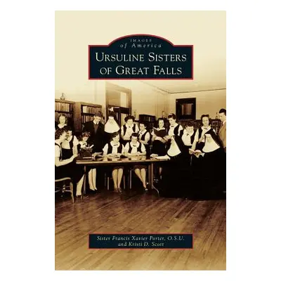 "Ursuline Sisters of Great Falls" - "" ("Porter Francis Xavier")