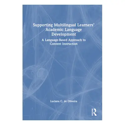 "Supporting Multilingual Learners' Academic Language Development: A Language-Based Approach to C