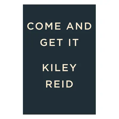 "Come and Get It" - "" ("Reid Kiley")