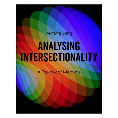 "Analysing Intersectionality: A Toolbox of Methods" - "" ("Yang Keming")